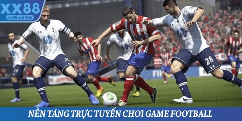Nền tảng trực tuyến chơi game Football 